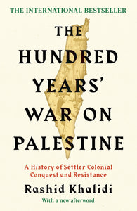 The Hundred Years' War on Palestine - Rashid Khalidi - Bayyāra